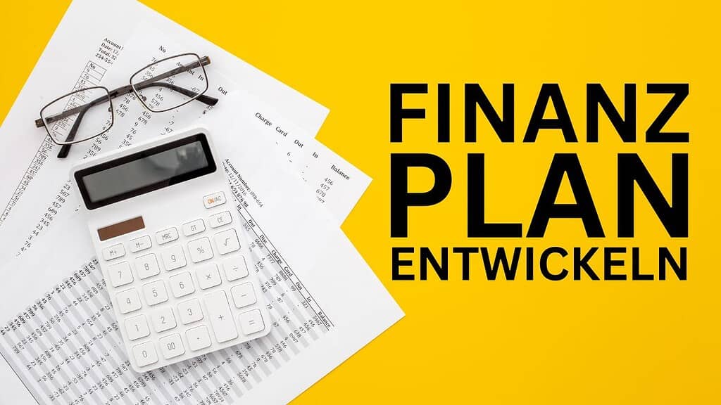 Finanzielle Ziele setzen - Finanzplan entwickeln